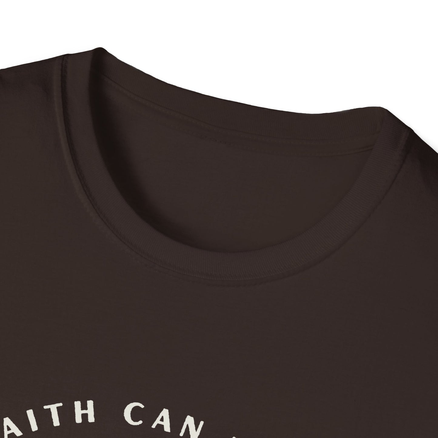 FAITH CAN MOVE MOUNTAINS T-Shirt - Softstyle Unisex