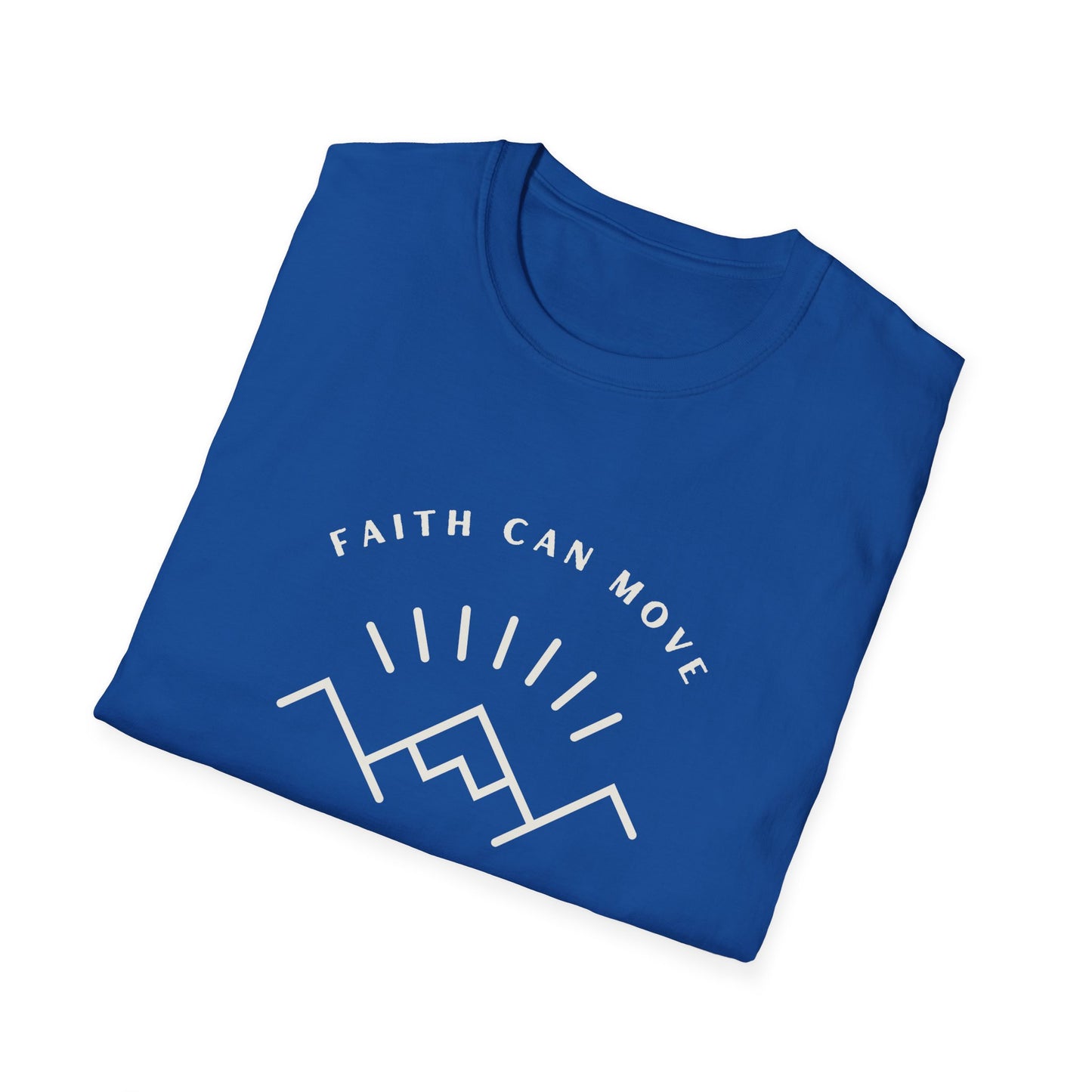 FAITH CAN MOVE MOUNTAINS T-Shirt - Softstyle Unisex