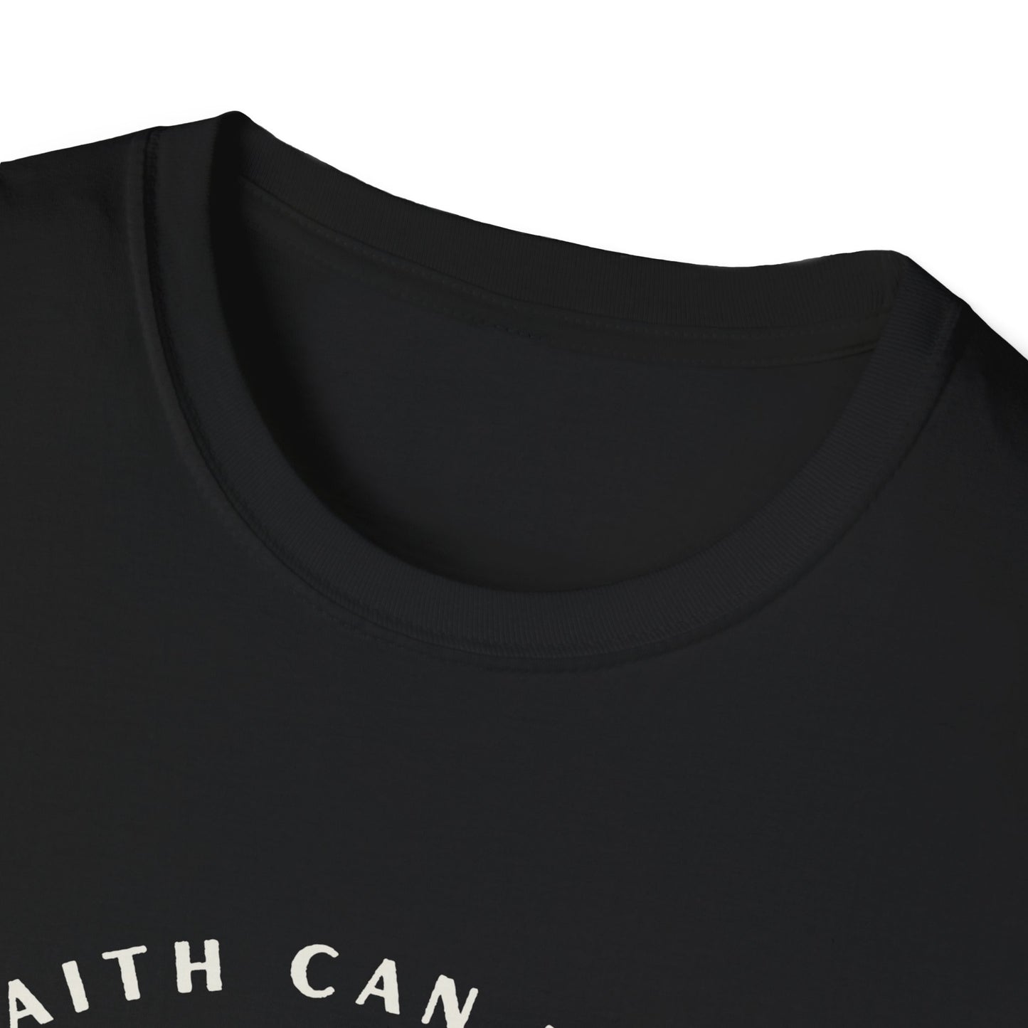 FAITH CAN MOVE MOUNTAINS T-Shirt - Softstyle Unisex