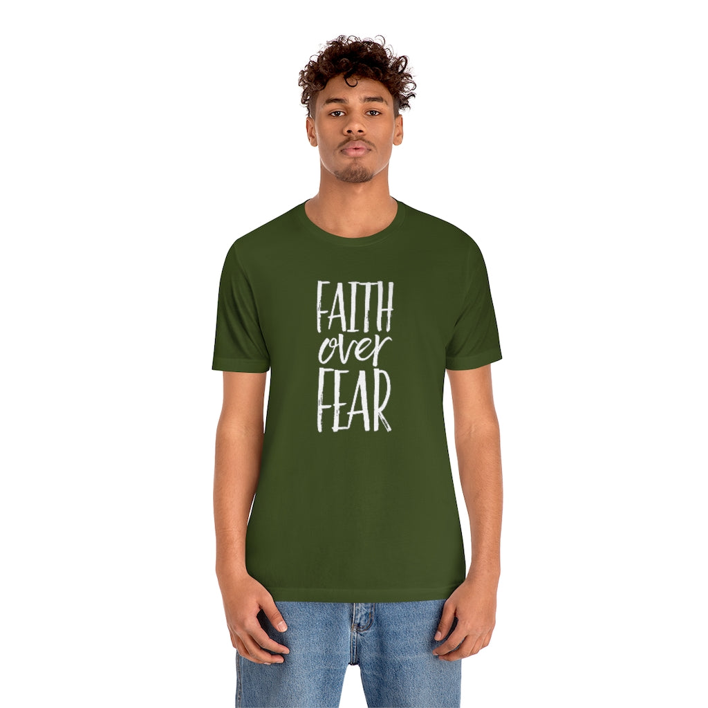 Faith Over Fear Tee - (many color options)